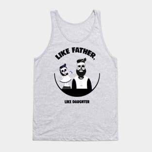 Like Father, Like Daughter Tank Top